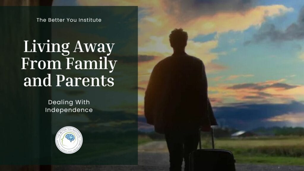 Living Away From Family and Parents