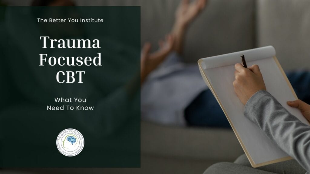 Understanding Trauma and Trauma-Focused Cognitive Behavioral Therapy